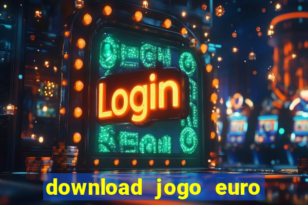 download jogo euro truck simulator 2